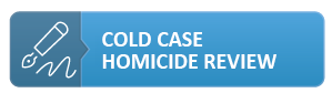 Cold Case Homicide Review