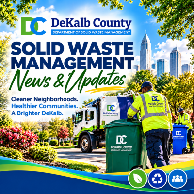 "DeKalb County Solid Waste Management News & Updates featuring sanitation workers, a collection truck and residential waste carts."