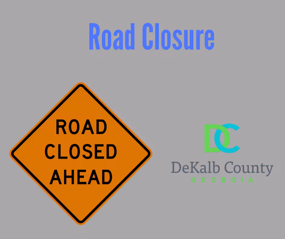 Gray background with "Road Closure" in blue at the top. A diamond-shaped orange sign reads "Road Closed Ahead." DeKalb County logo on the right.